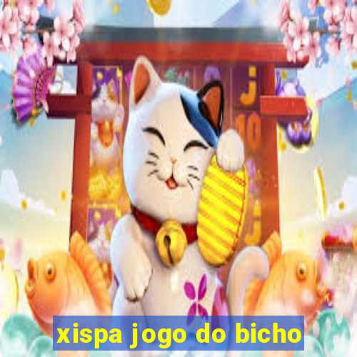 xispa jogo do bicho